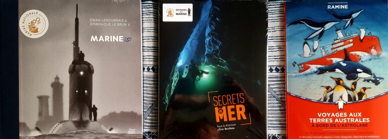 DR/EB : Les ouvrages labellisés 400 ans de la Marine nationale - Marine(s) d'Ewan Le Bourdais et Dominique Le Brun -- Râmine, Voyages aux terres australes à bord de l'Astrolabe -- Eric Berthou, Secrets de mer.