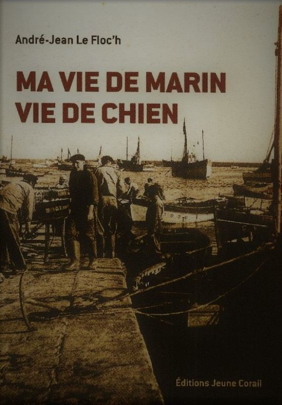 Ma vie de marin, vie de chien paru en 2019 aux Editions jeune Corail. La pêche de l'apprentissage à l'exercice du métier à toujours été difficile. Si cette vie de marin vie de chien, n'est plus d'actualité en France de nos jours, les pécheurs du tiers monde vivent et pêchent toujours dans des conditions pénibles. 