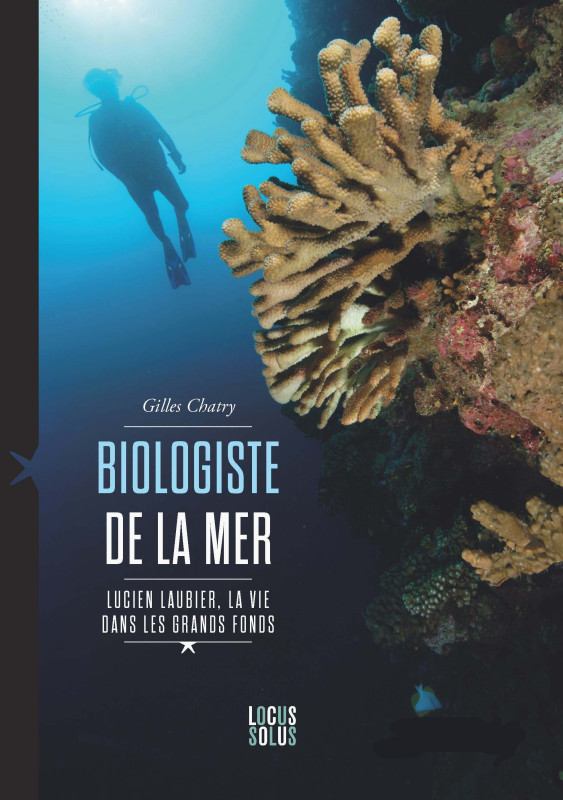 Lucien Laubier, biologiste de la mer, par Gilles Chatry