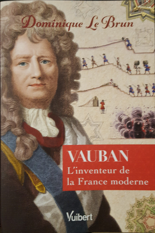 DR : peinture du portrait de Vauban. Une de couverture du livre Vauban,  l'inventeur de la France moderne, nouvelle édition augmentée par Dominique le Brun, paru chez Vuibert.